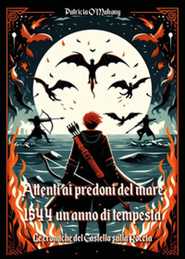 Attenti ai predoni del mare. Le cronache del Castello sulla Roccia - Librerie.coop Attenti ai predoni del mare. Le cronache del Castello sulla Roccia - Librerie.coop