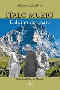 Italo Muzio. L'alpino del mare - Librerie.coop