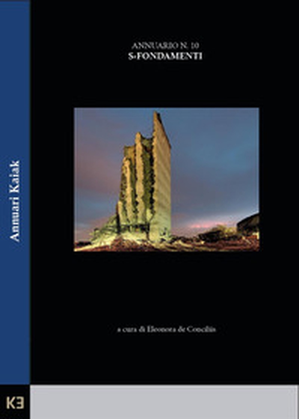 S-fondamenti. Annuario Kaiak - Vol. 10 - Librerie.coop S-fondamenti. Annuario Kaiak - Vol. 10 - Librerie.coop