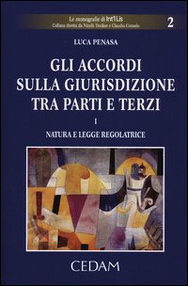 Gli accordi sulla giurisdizione tra parti e terzi - Vol. 1 - Librerie.coop Gli accordi sulla giurisdizione tra parti e terzi - Vol. 1 - Librerie.coop