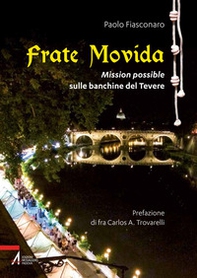 Frate movida. Mission possible sulle banchine del Tevere - Librerie.coop