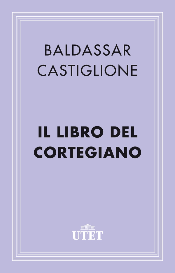 Il libro del Cortegiano - Librerie.coop Il libro del Cortegiano - Librerie.coop