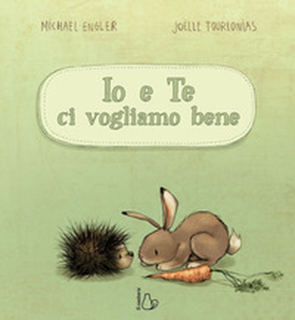 Io e te ci vogliamo bene - Librerie.coop Io e te ci vogliamo bene - Librerie.coop