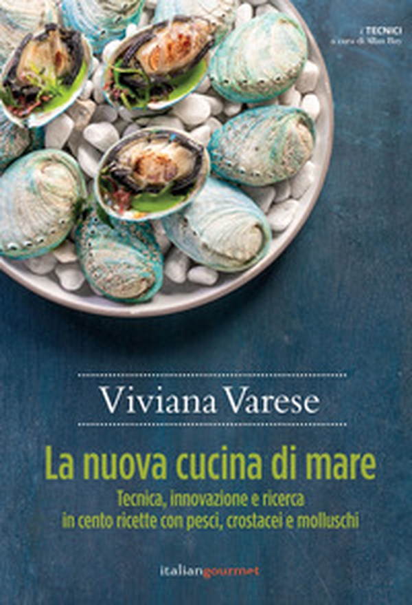 La nuova cucina di mare. Tecnica, innovazione e ricerca in cento ricette con pesci, crostacei e molluschi - Librerie.coop La nuova cucina di mare. Tecnica, innovazione e ricerca in cento ricette con pesci, crostacei e molluschi - Librerie.coop
