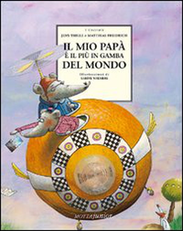 Il mio papà è il più in gamba del mondo - Librerie.coop Il mio papà è il più in gamba del mondo - Librerie.coop