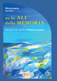 Su le ali della memoria - Librerie.coop