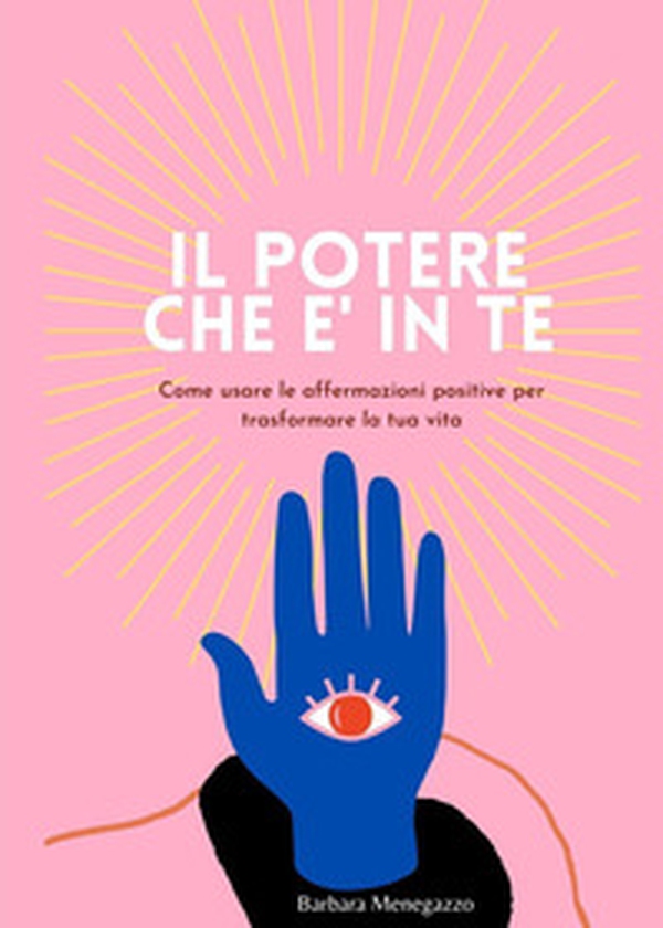 Il potere che è in te - Librerie.coop Il potere che è in te - Librerie.coop