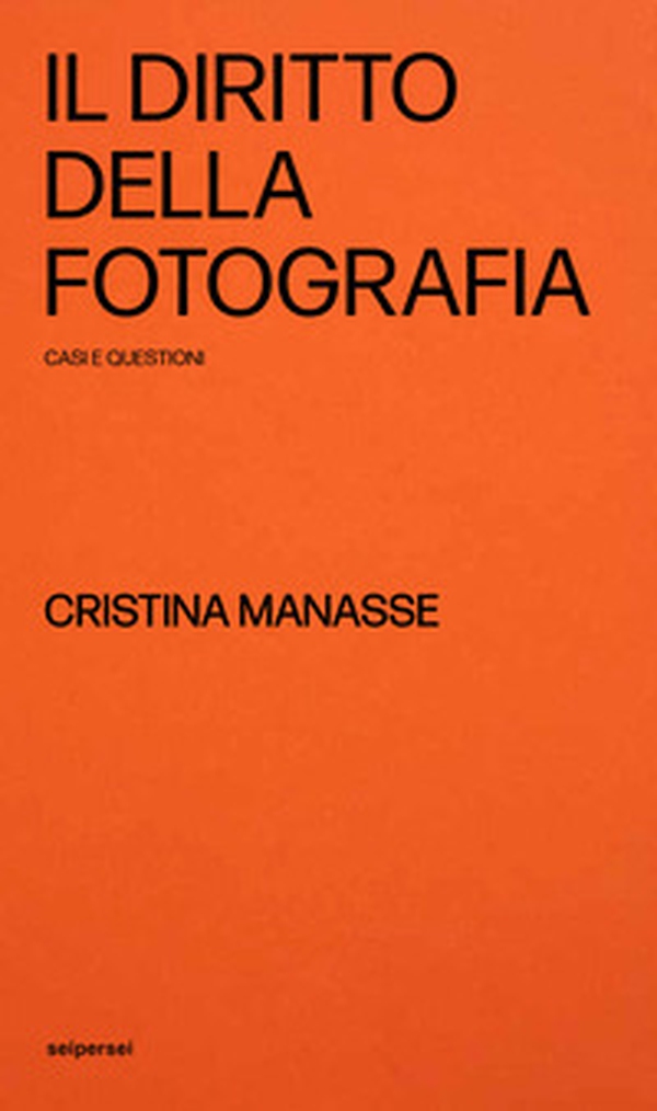 Il diritto della fotografia, casi e questioni - Librerie.coop Il diritto della fotografia, casi e questioni - Librerie.coop
