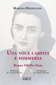Una voce carpita e sommersa. Bruna Sibille-Sizia - Librerie.coop Una voce carpita e sommersa. Bruna Sibille-Sizia - Librerie.coop