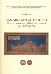 San Miniato al Tedesco. Una terra toscana nell'età dei comuni (secoli XIII-XIV) - Librerie.coop