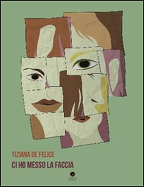 Ci ho messo la faccia - Librerie.coop Ci ho messo la faccia - Librerie.coop