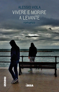 Vivere e morire a levante - Librerie.coop Vivere e morire a levante - Librerie.coop