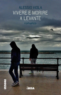 Vivere e morire a levante - Librerie.coop