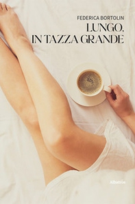Lungo, in tazza grande - Librerie.coop