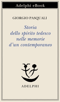 Storia dello spirito tedesco nelle memorie d’un contemporaneo - Librerie.coop