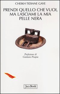 Prendi quello che vuoi, ma lasciami la mia pelle nera - Librerie.coop