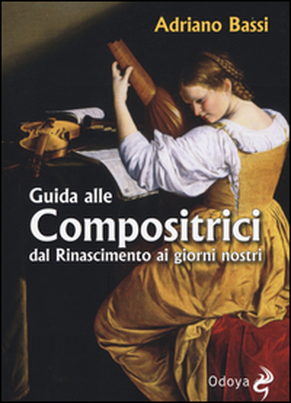 Guida alle compositrici dal Rinascimento ai giorni nostri - Librerie.coop Guida alle compositrici dal Rinascimento ai giorni nostri - Librerie.coop
