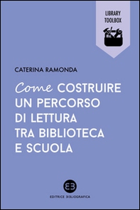Come costruire un percorso di lettura tra biblioteca e scuola - Librerie.coop Come costruire un percorso di lettura tra biblioteca e scuola - Librerie.coop