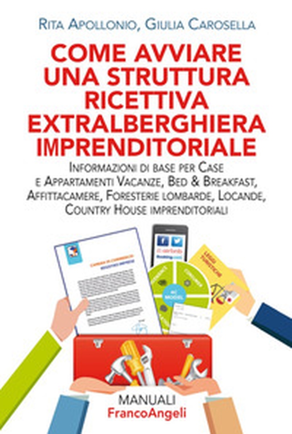 Come avviare una struttura ricettiva extralberghiera imprenditoriale. Informazioni di base per case e appartamenti vacanze, bed & breakfast, affittacamere, foresterie lombarde, locande, country house imprenditoriali - Librerie.coop Come avviare una struttura ricettiva extralberghiera imprenditoriale. Informazioni di base per case e appartamenti vacanze, bed & breakfast, affittacamere, foresterie lombarde, locande, country house imprenditoriali - Librerie.coop