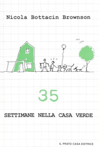 Trentacinque settimane nella casa verde - Librerie.coop