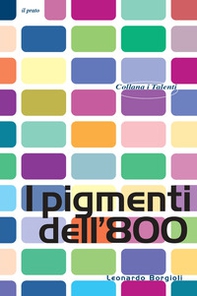 I pigmenti dell'800 - Librerie.coop