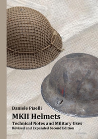 MKII Helmets. Technical Notes and Military Uses - Librerie.coop MKII Helmets. Technical Notes and Military Uses - Librerie.coop