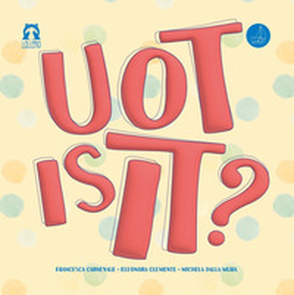 Uot is it? Ediz. italiana e inglese - Librerie.coop Uot is it? Ediz. italiana e inglese - Librerie.coop