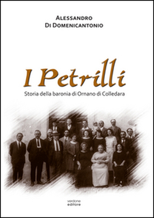 I Petrilli. Storia della baronia di Ornano di Colledara - Librerie.coop