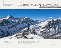 L'ultimo vallone selvaggio. In difesa delle cime bianche. Ediz. italiana e inglese - Librerie.coop