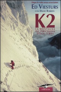 K2. La montagna più pericolosa della Terra - Librerie.coop