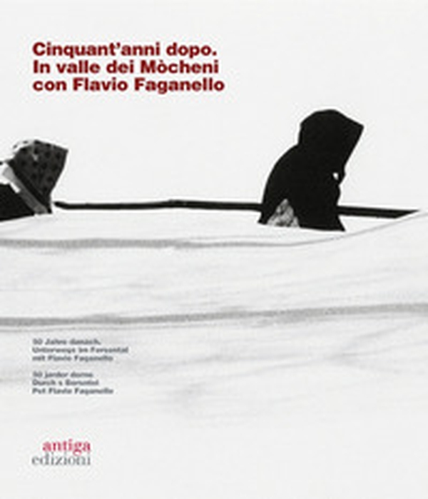 Cinquant'anni dopo. In Valle dei Mòcheni con Flavio Faganello - Librerie.coop Cinquant'anni dopo. In Valle dei Mòcheni con Flavio Faganello - Librerie.coop