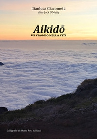 Aikido: un viaggio nella vita - Librerie.coop
