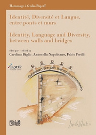 Identité, diversité et langue, entre ponts et murs-Identity, language and diversity, between walls and bridges. Hommage à Giulia Papoff - Librerie.coop