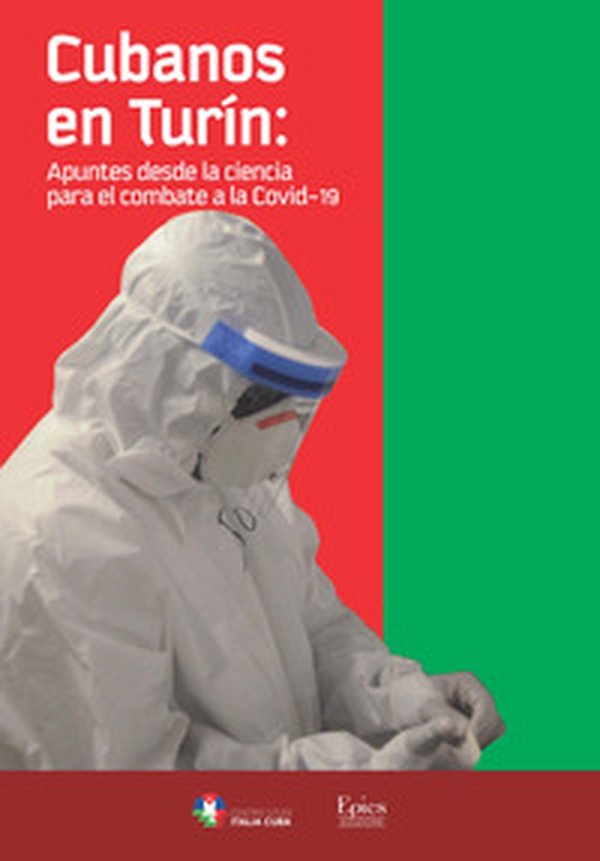 Cubanos en Turin. Apuntes desde la ciencia para el combate a la Covid-19 - Librerie.coop Cubanos en Turin. Apuntes desde la ciencia para el combate a la Covid-19 - Librerie.coop