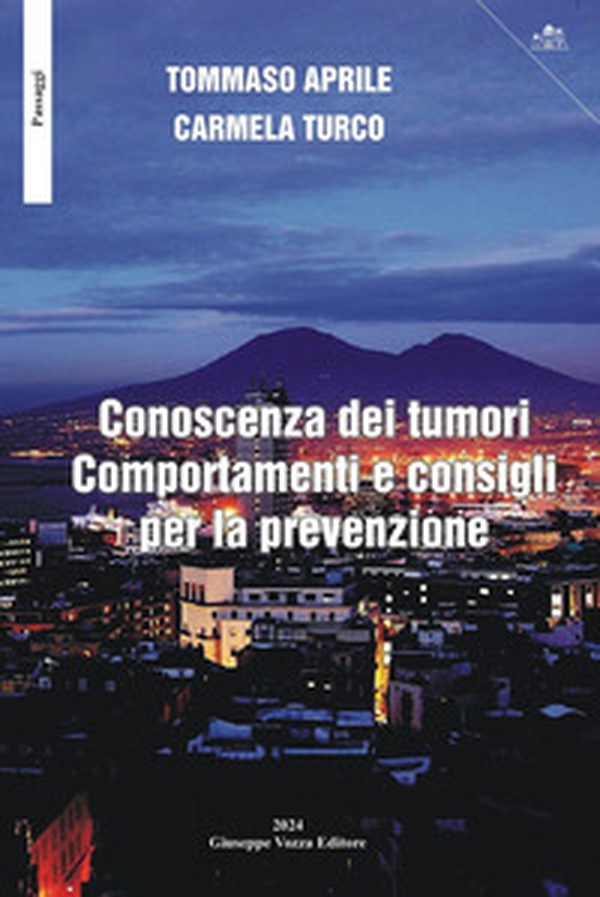 Conoscenza dei tumori. Comportamenti e consigli per la prevenzione - Librerie.coop Conoscenza dei tumori. Comportamenti e consigli per la prevenzione - Librerie.coop