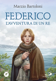 Federico. L'avventura di un re - Librerie.coop Federico. L'avventura di un re - Librerie.coop