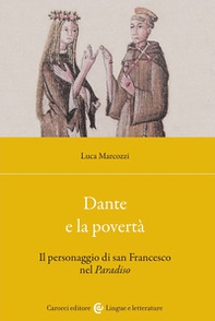 Dante e la povertà. Il personaggio di san Francesco nel Paradiso - Librerie.coop