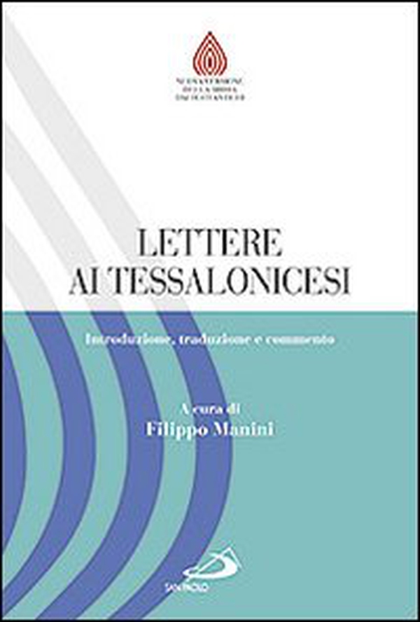 Lettere ai Tessalonicesi. Introduzione, traduzione e commento - Librerie.coop Lettere ai Tessalonicesi. Introduzione, traduzione e commento - Librerie.coop