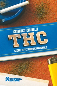 THC. Storie di tetraidrocannabinolo - Librerie.coop