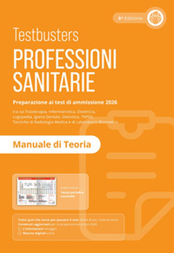 Testbusters. Professioni sanitarie 2026. Manuale di teoria. Preparazione ai test di ammissione - Librerie.coop Testbusters. Professioni sanitarie 2026. Manuale di teoria. Preparazione ai test di ammissione - Librerie.coop