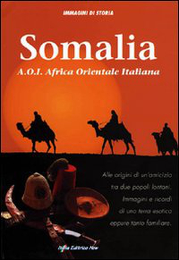 Somalia A.O.I. Africa Orientale Italiana - Librerie.coop Somalia A.O.I. Africa Orientale Italiana - Librerie.coop