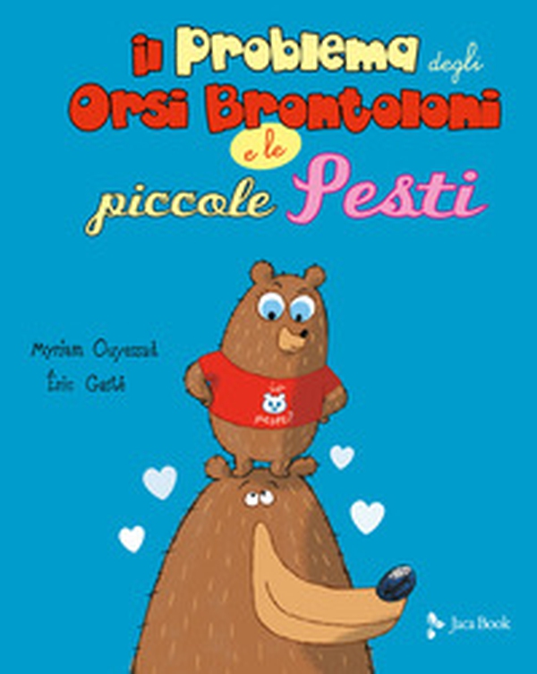 Il problema degli orsi brontoloni e le piccole pesti - Librerie.coop Il problema degli orsi brontoloni e le piccole pesti - Librerie.coop