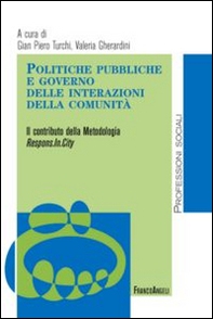 Politiche pubbliche e governo delle interazioni della comunità. Il contributo della Metodologia Respons.In.City - Librerie.coop