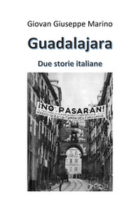 Guadalajara. Due storie italiane - Librerie.coop