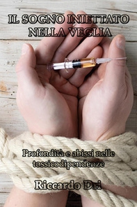 Il sogno iniettato nella veglia - Librerie.coop Il sogno iniettato nella veglia - Librerie.coop