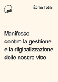 Manifesto contro la gestione e la digitalizzazione delle nostre vite - Librerie.coop