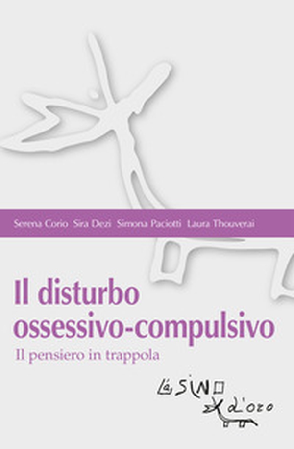 Il disturbo ossessivo-compulsivo. Il pensiero in trappola - Librerie.coop Il disturbo ossessivo-compulsivo. Il pensiero in trappola - Librerie.coop