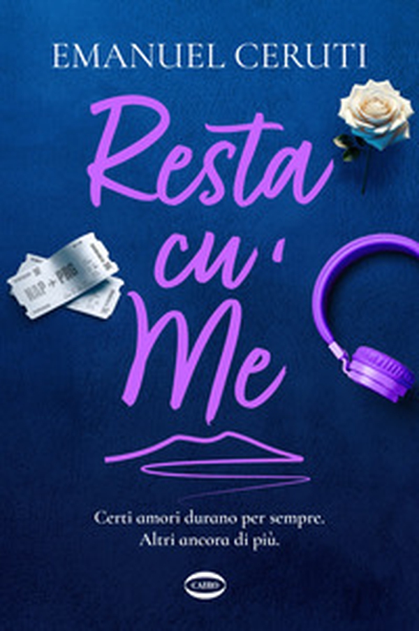Resta cu' me. Certi amori durano per sempre. Altri ancora di più - Librerie.coop Resta cu' me. Certi amori durano per sempre. Altri ancora di più - Librerie.coop