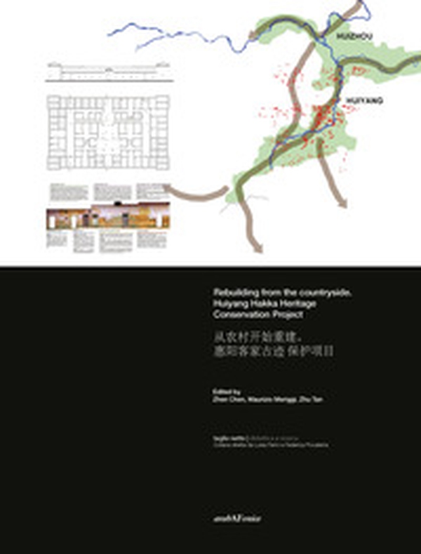 Rebuilding from the countryside. Huiyang Hakka heritage. Conservation project - Librerie.coop Rebuilding from the countryside. Huiyang Hakka heritage. Conservation project - Librerie.coop