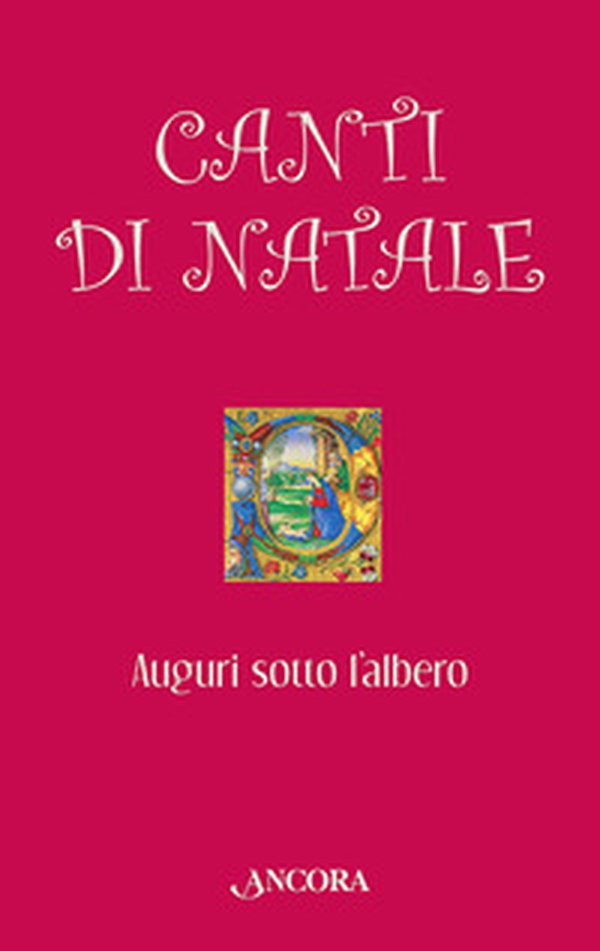 Canti di Natale. Auguri sotto l'albero - Librerie.coop Canti di Natale. Auguri sotto l'albero - Librerie.coop